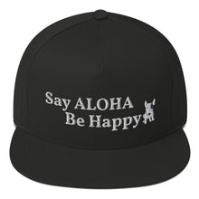 Загрузить изображение в средство просмотра галереи, Genius Lounge original Hawaiian-Say ALOHA Be Happy- Flat Bill Cap